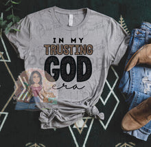 Load image into Gallery viewer, In my Trusting God Era TShirt