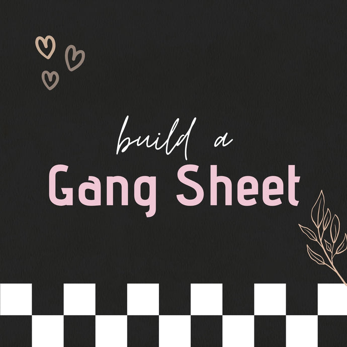 DTF GANG BUILDER (build your own)