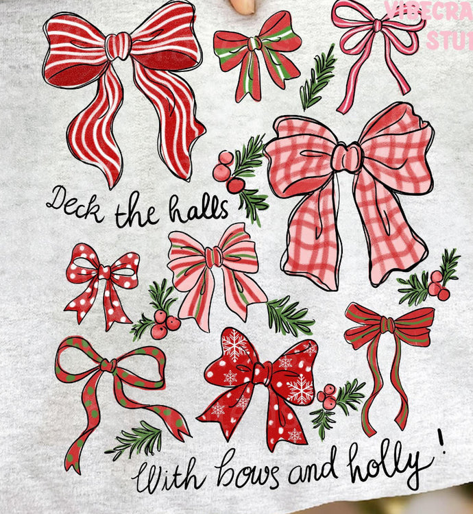 Deck the halls with bows and holly TShirt/Sweatshirt