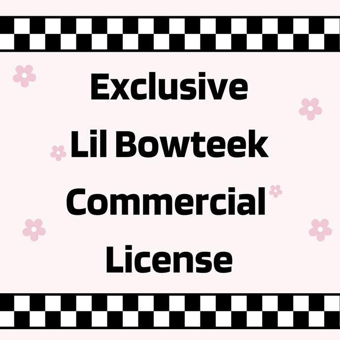 Exclusive Lilbowteek Commercial License (for profit) ONLY!