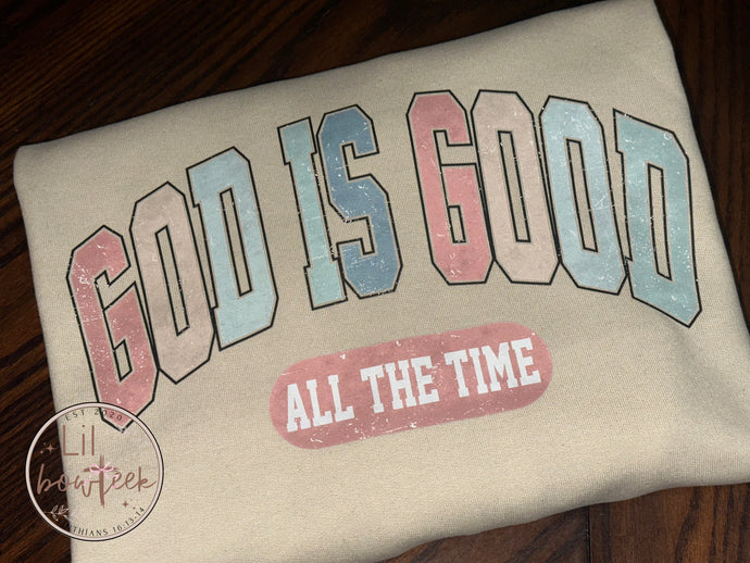 God is good all the time multicolor Tee only