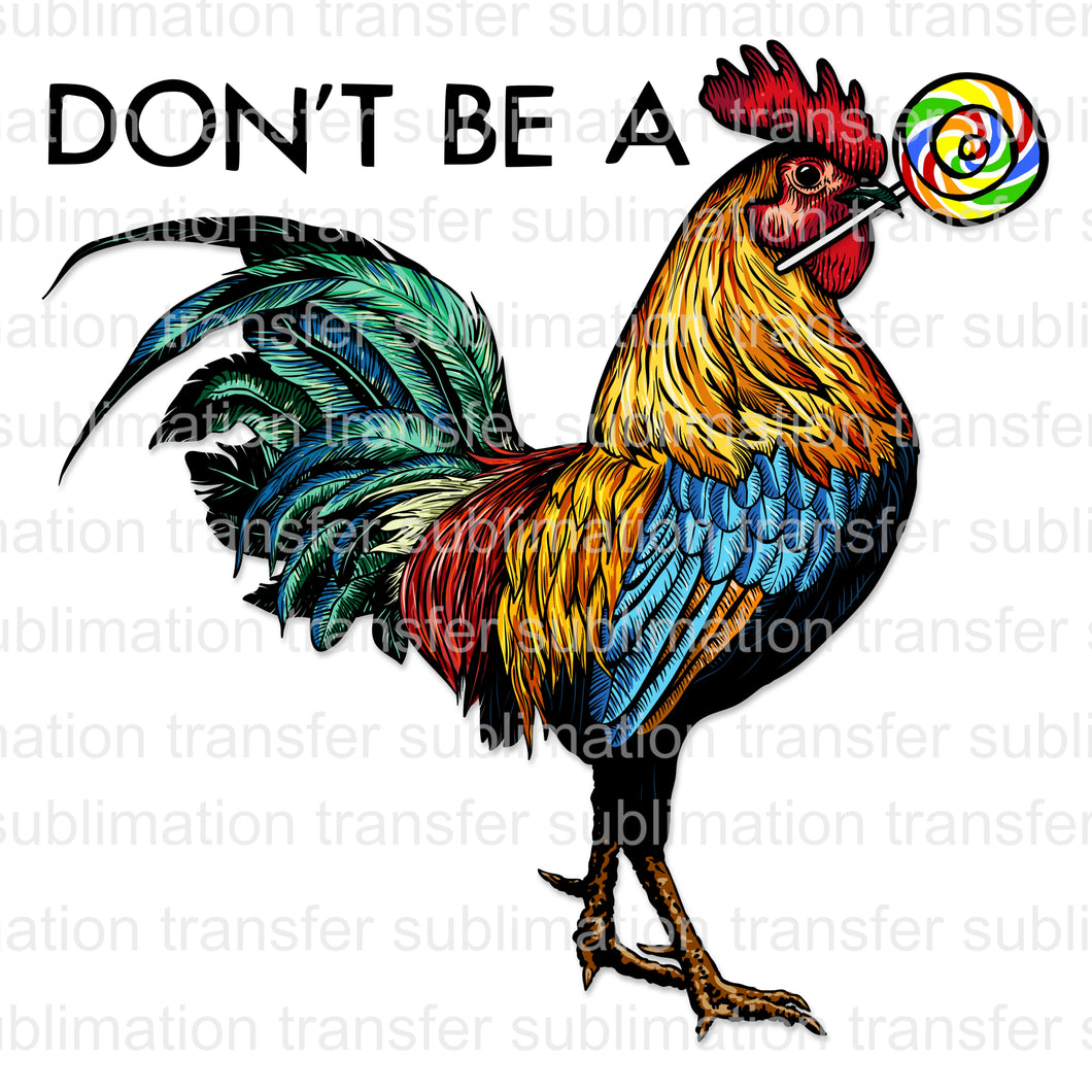 Don't be a Cocksucker Sublimation Transfer 400F