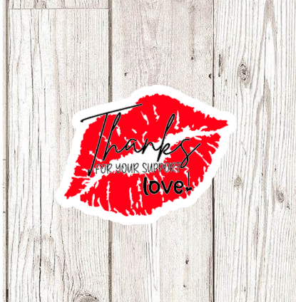 Thanks for you support, Love! Lip Stickers