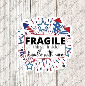 FRAGILE things inside! 4th of July Stickers