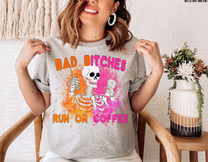 Bad Bitches run on Coffee! TShirt