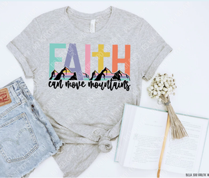 FAITH can move mountains! TShirt